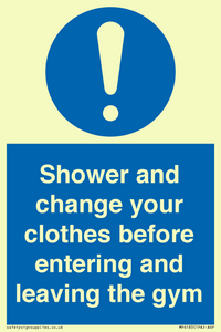 Shower and change your clothes before entering and leaving the gym